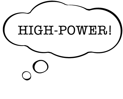 HIGH-POWER!